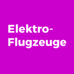 Elektroflugzeug-Elektrische-Flugzeuge - Elektrische Luftfahrt