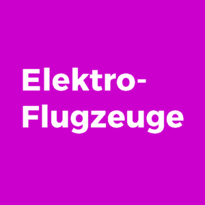 Elektroflugzeug-Elektrische-Flugzeuge - Elektrische Luftfahrt