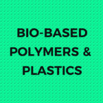 Bio-based polymers and plastics