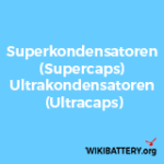Superkondensatoren--Supercaps--Ultrakondensatoren-Ultracaps--